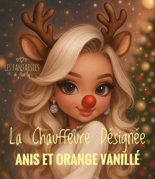 La Chauffeure Désignée (anis, orange et Vanille)